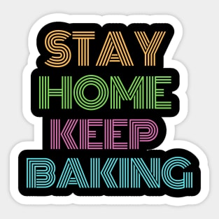 Stay home, keep baking Sticker